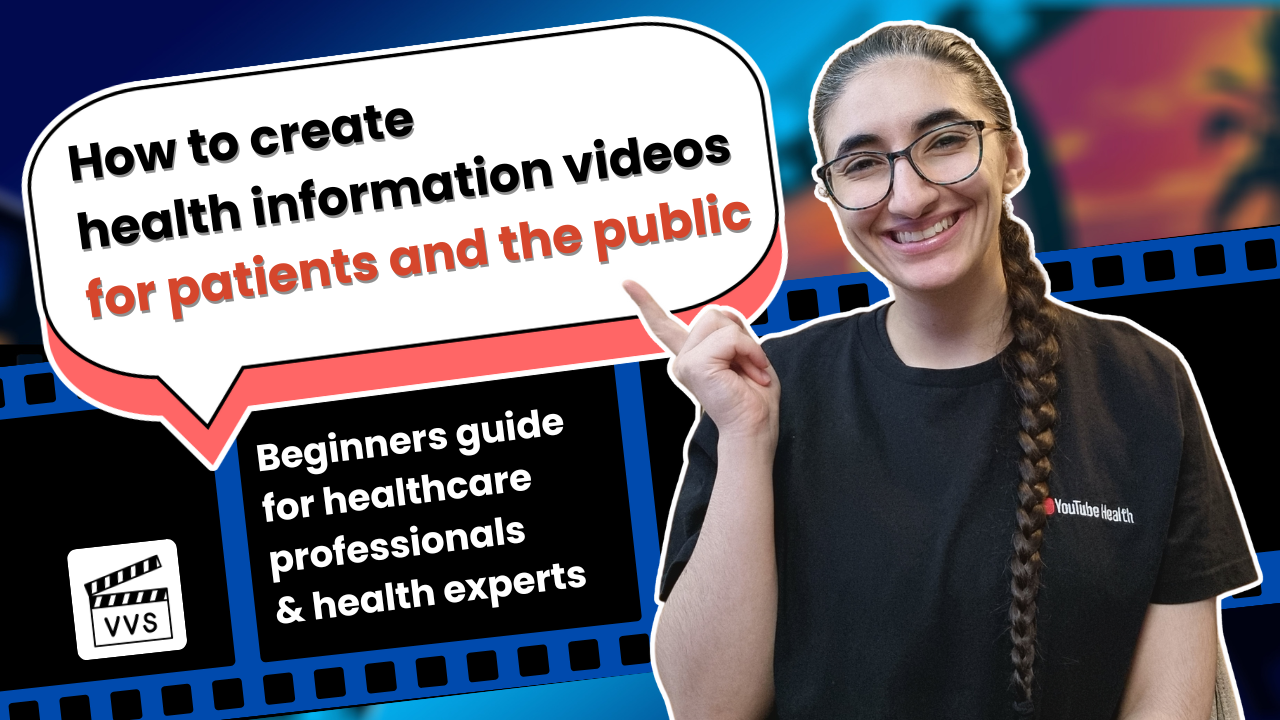 How to create health information videos for patients and the public